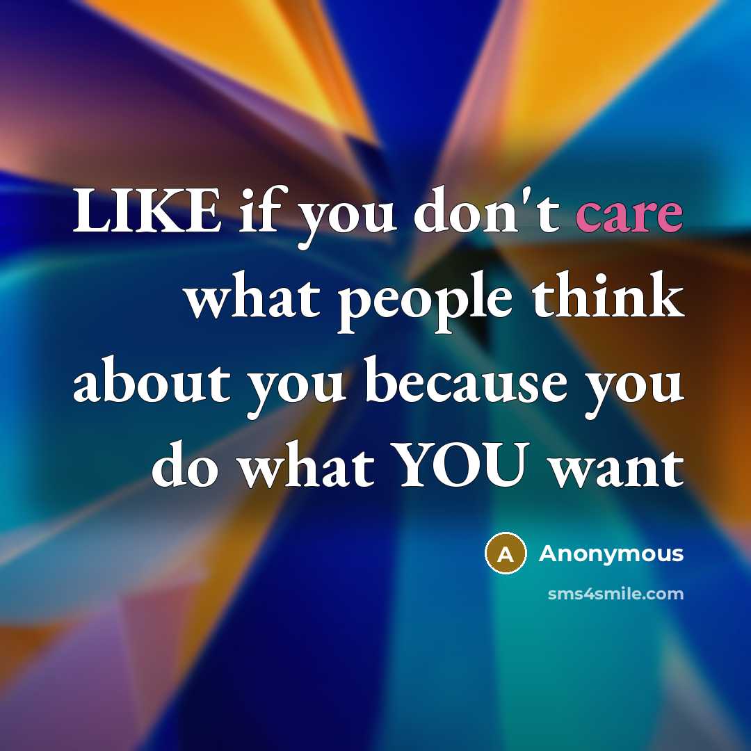 “LIKE if you don't care what people think about you…” quote by Anonymous