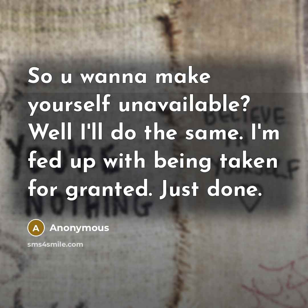 “So u wanna make yourself unavailable? Well I'll do the…” quote by Anonymous