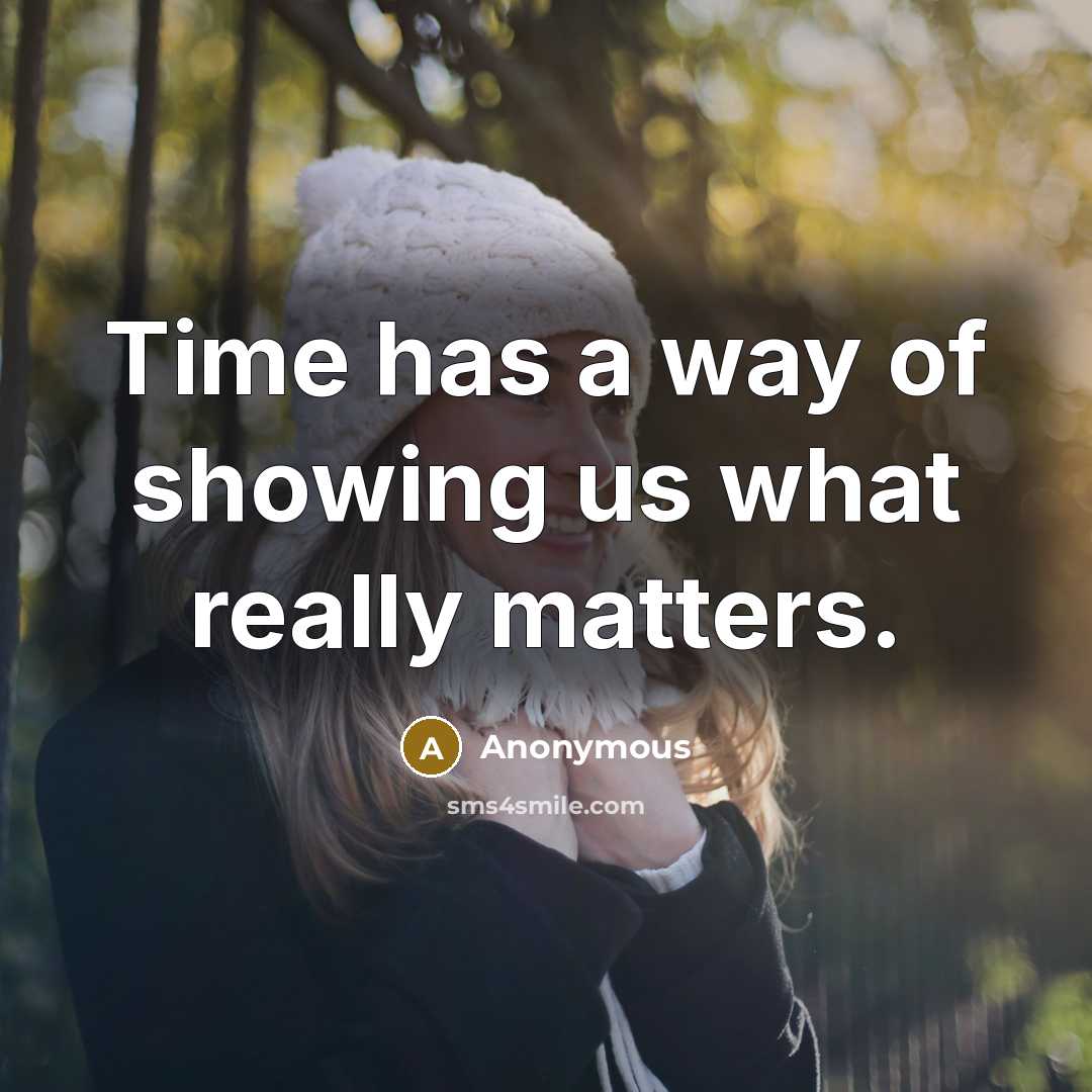 “Time has a way of showing us what really matters.…” quote by Anonymous