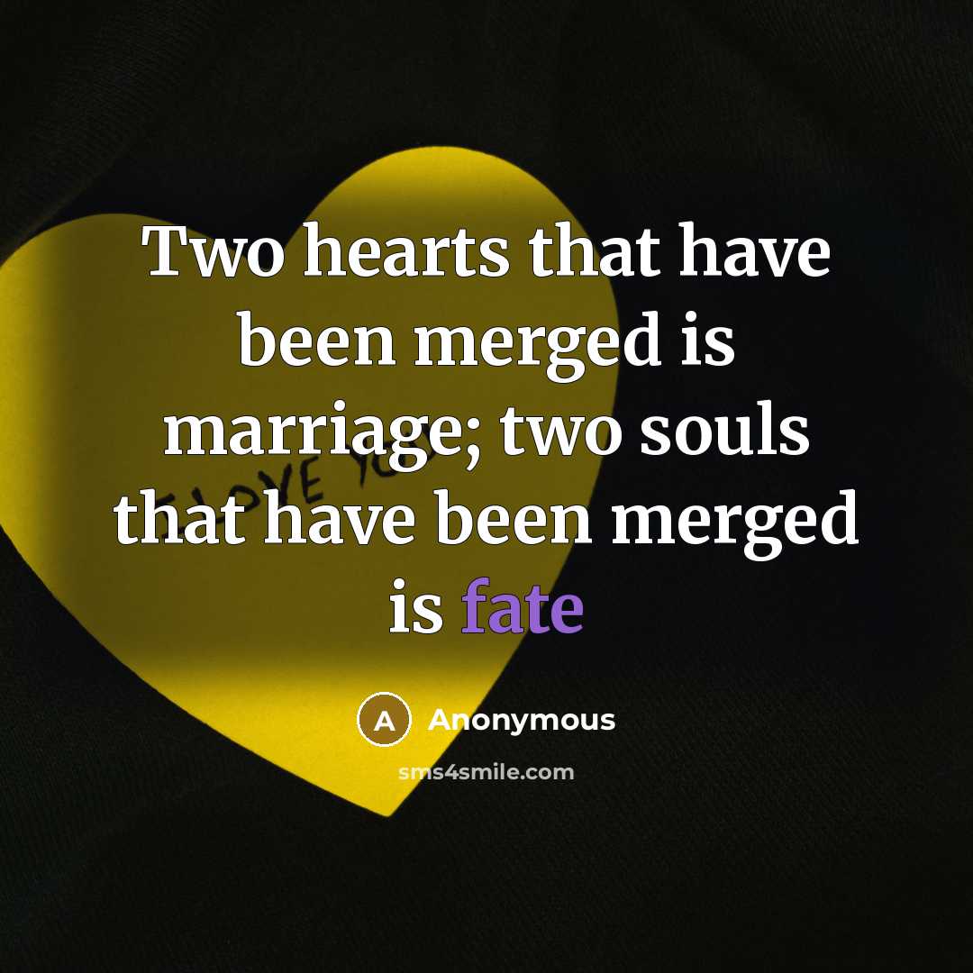 “Two hearts that have been merged is marriage; two souls…” quote by Anonymous