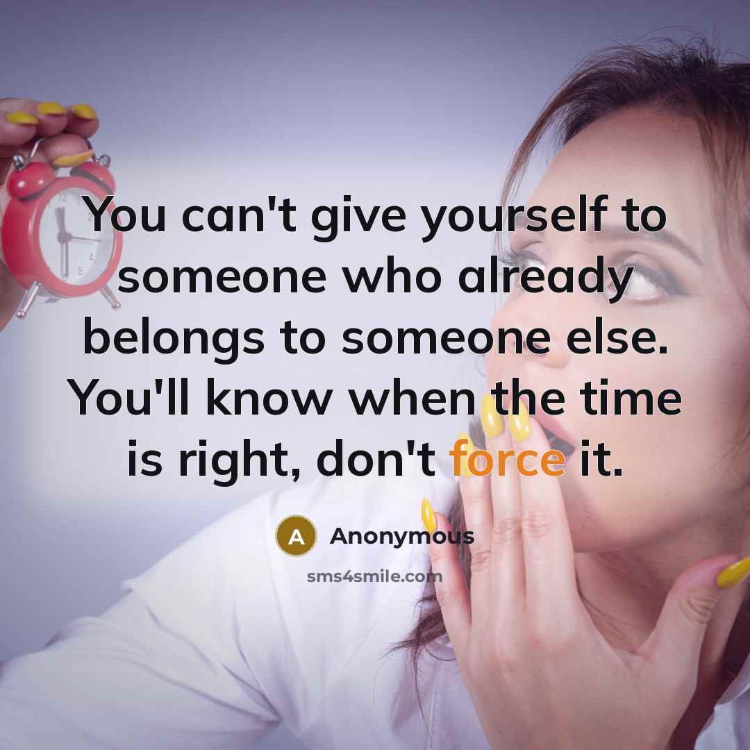 “You can't give yourself to someone who already belongs to…” quote by Anonymous