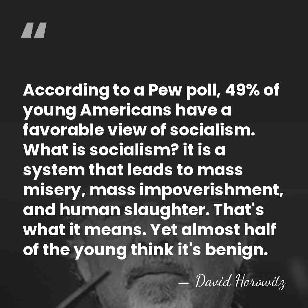 According to a Pew poll, 49% of young Americans have a favorable&hellip; - David Horowitz