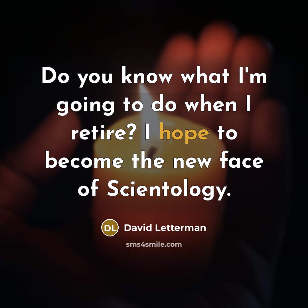 “Do you know what I'm going to do when I…” quote by David Letterman
