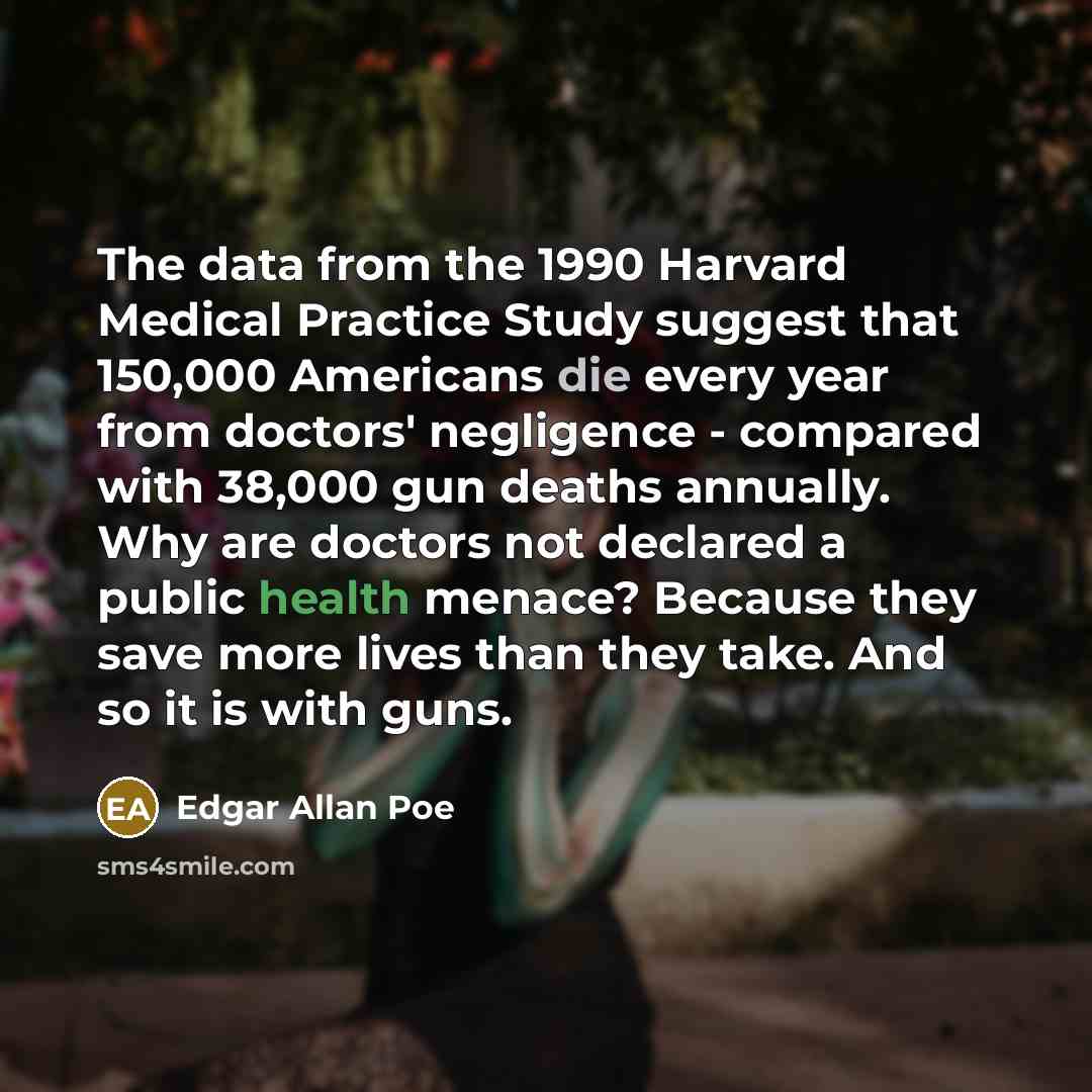 “The data from the 1990 Harvard Medical Practice Study suggest…” quote by Edgar Allan Poe