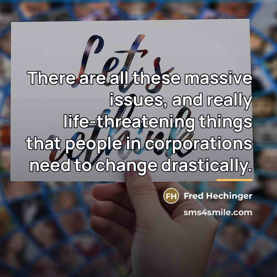 “There are all these massive issues, and really life-threatening things…” quote by Fred Hechinger