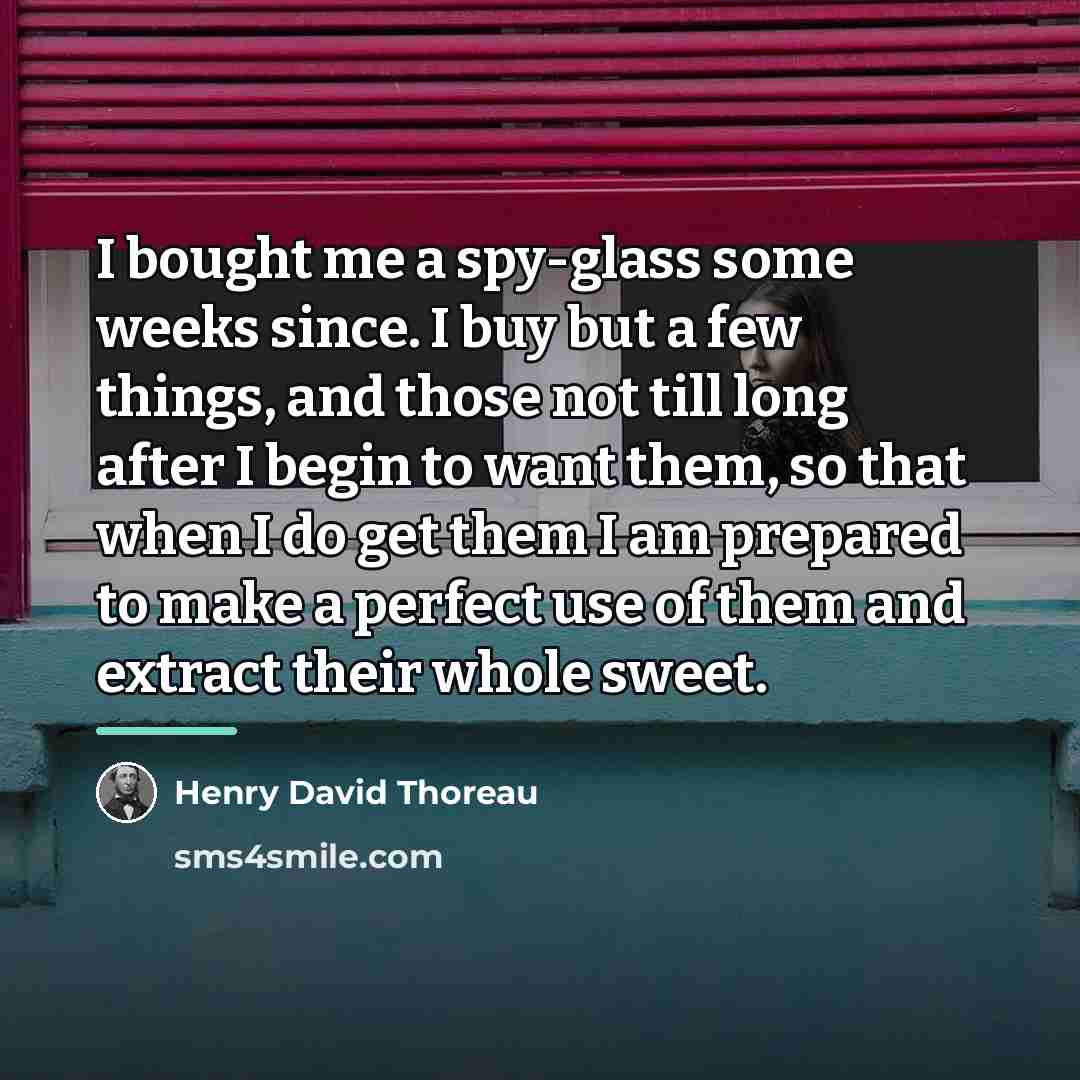 “I bought me a spy-glass some weeks since. I buy…” quote by Henry David Thoreau
