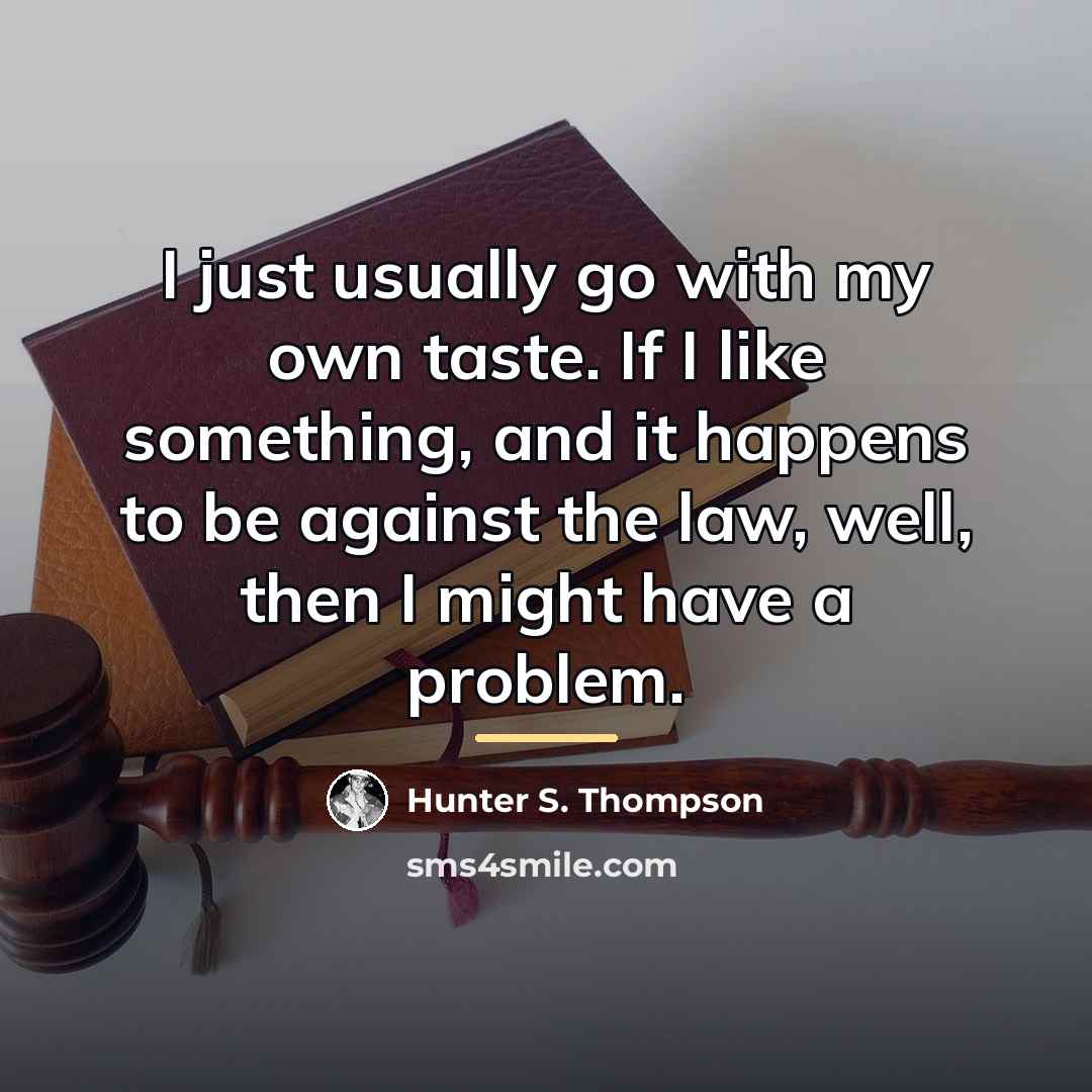 “I just usually go with my own taste. If I…” quote by Hunter S. Thompson
