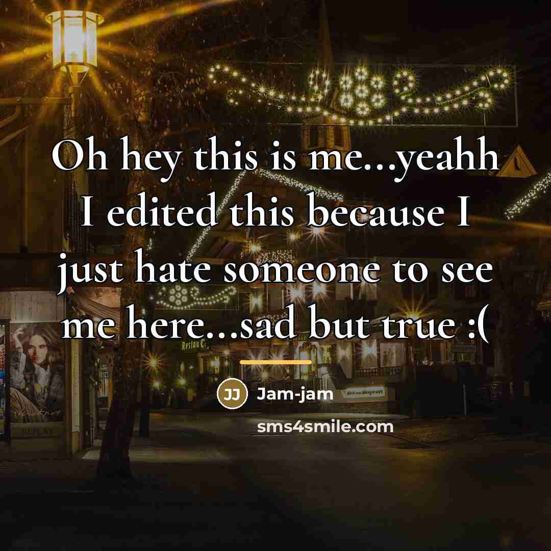 “Oh hey this is me...yeahh I edited this because I…” quote by Jam-jam