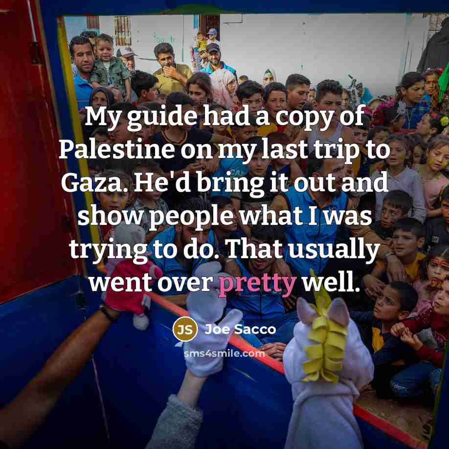 “My guide had a copy of Palestine on my last…” quote by Joe Sacco