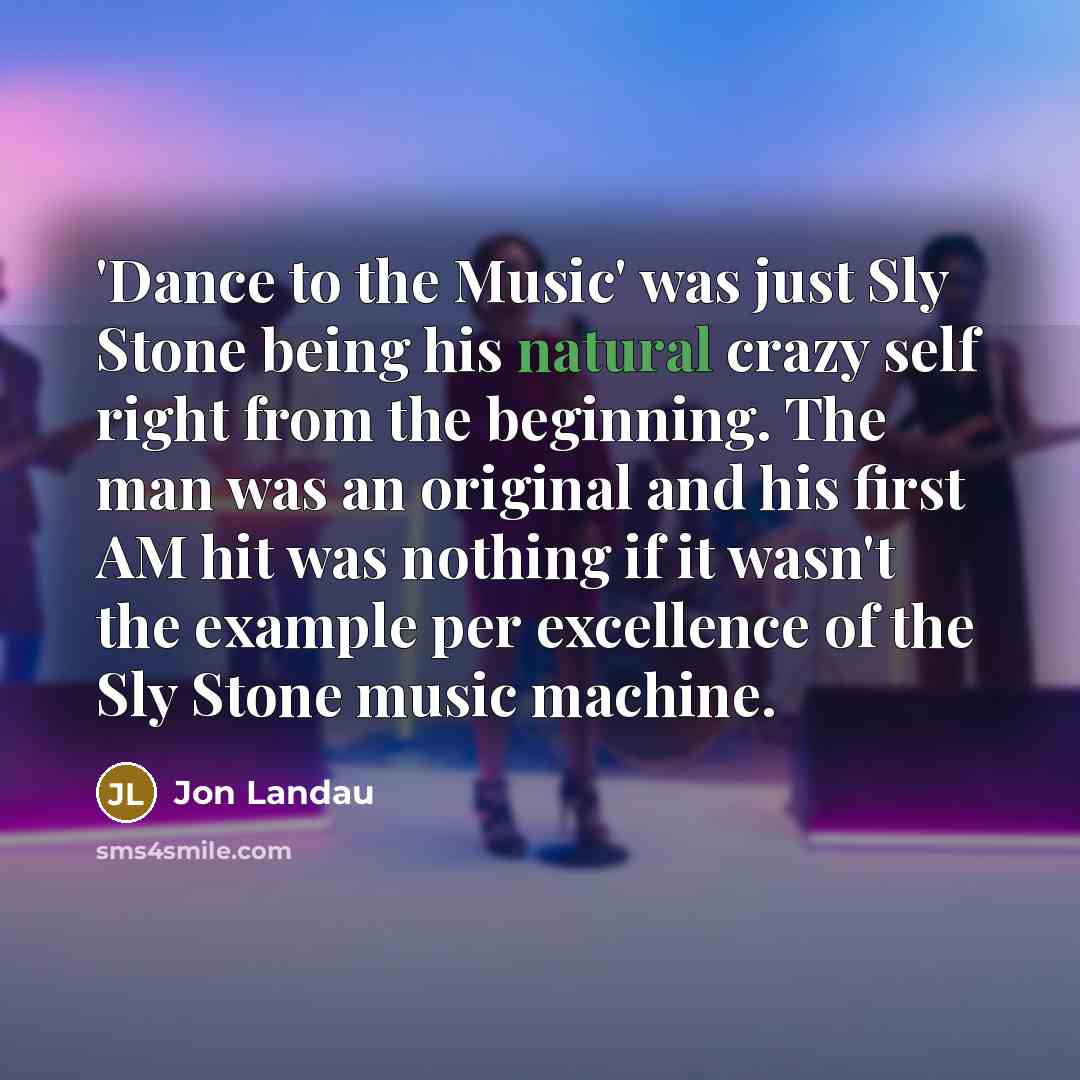 “'Dance to the Music' was just Sly Stone being his…” quote by Jon Landau