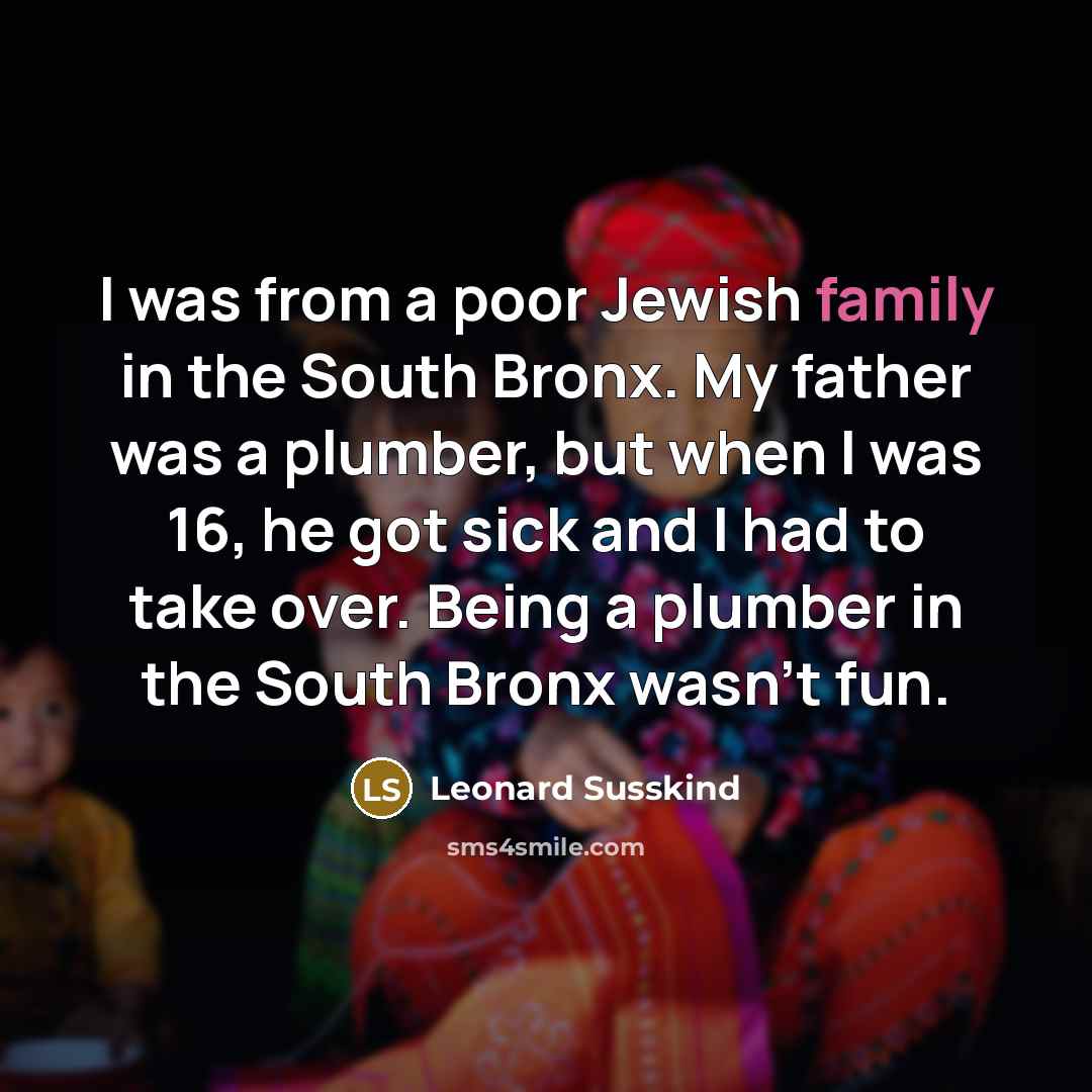 “I was from a poor Jewish family in the South…” quote by Leonard Susskind