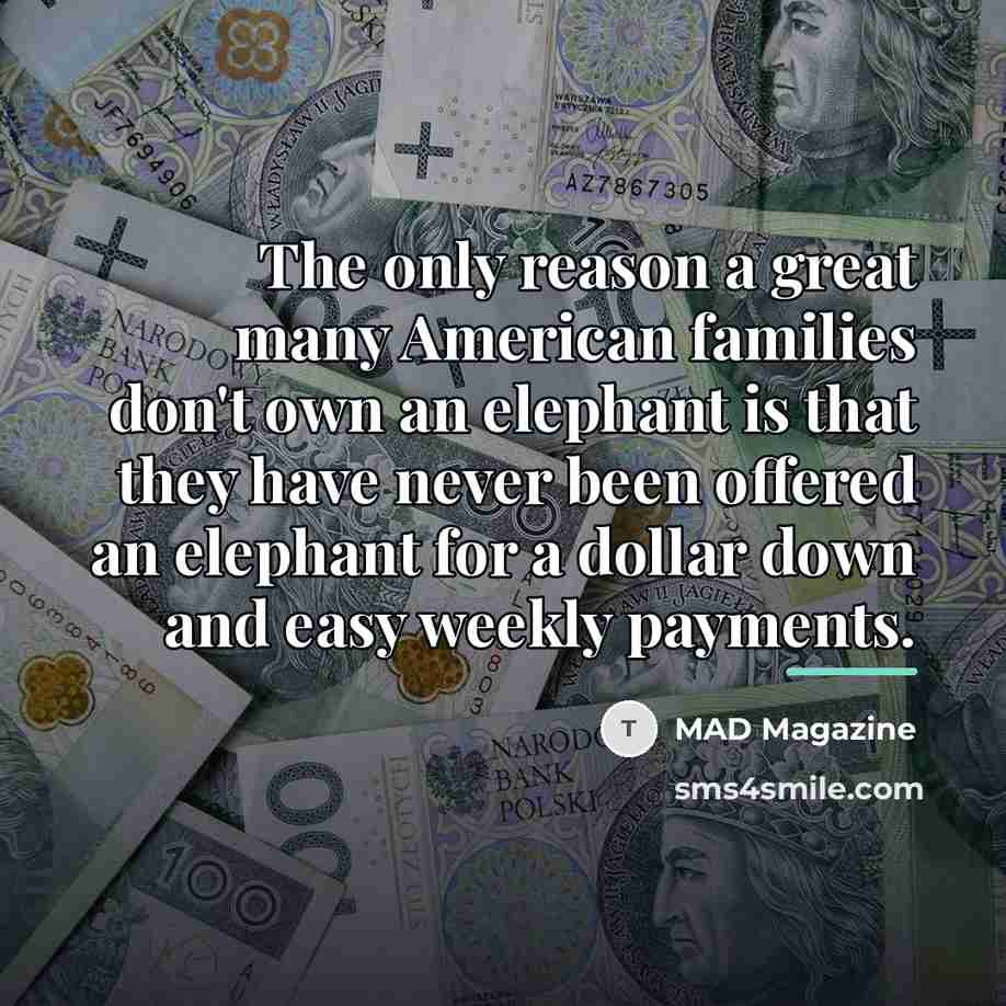 “The only reason a great many American families don't own…” quote by Mad Magazine