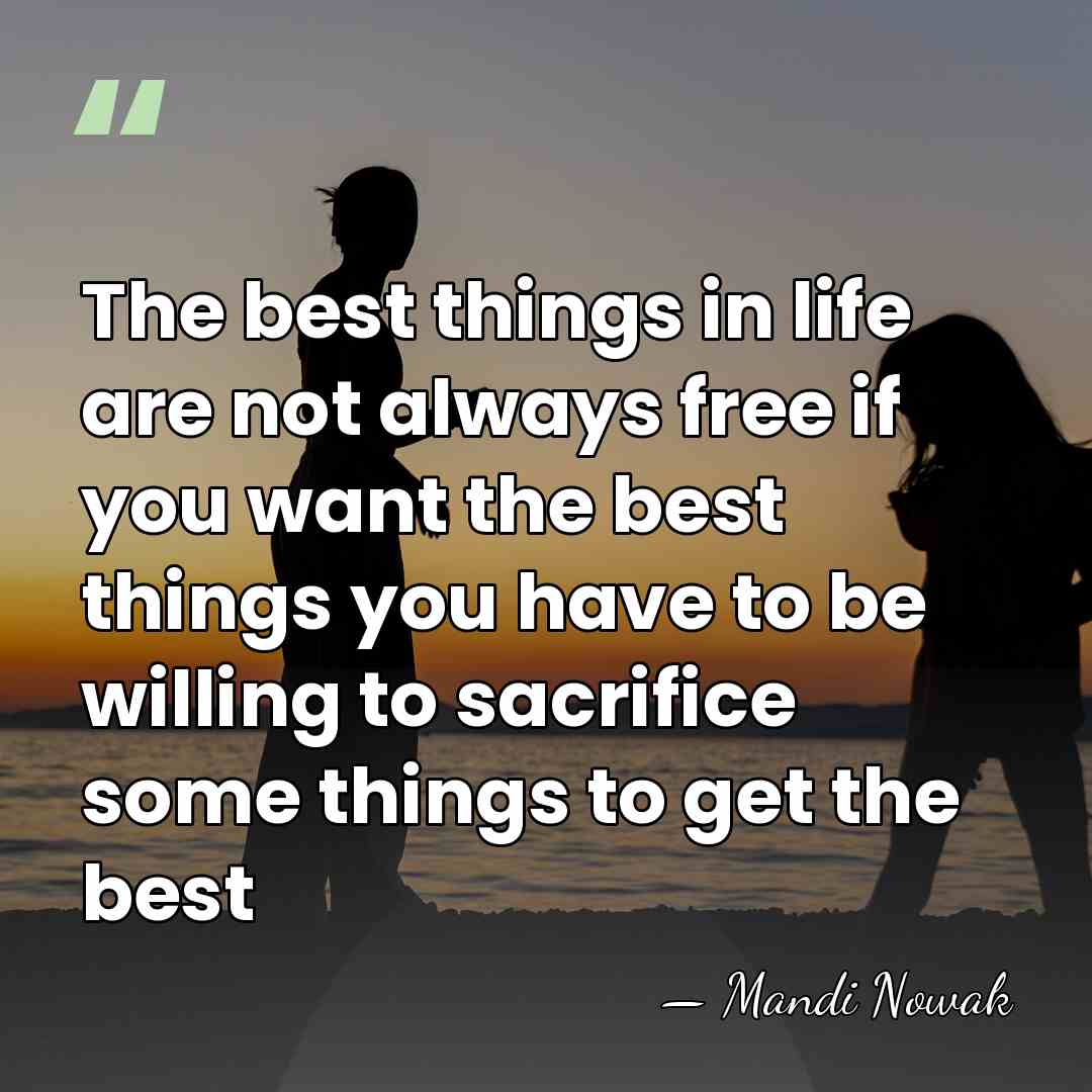 The best things in life are not always free if you want&hellip; - Mandi Nowak