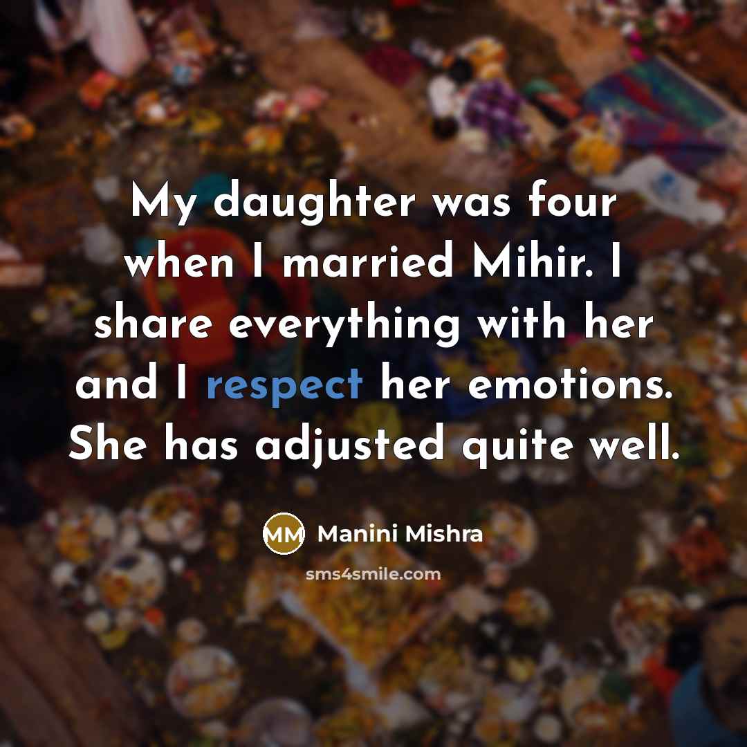 “My daughter was four when I married Mihir. I share…” quote by Manini Mishra