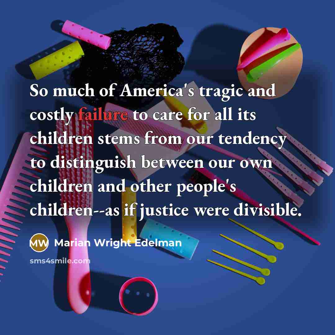 “So much of America's tragic and costly failure to care…” quote by Marian Wright Edelman