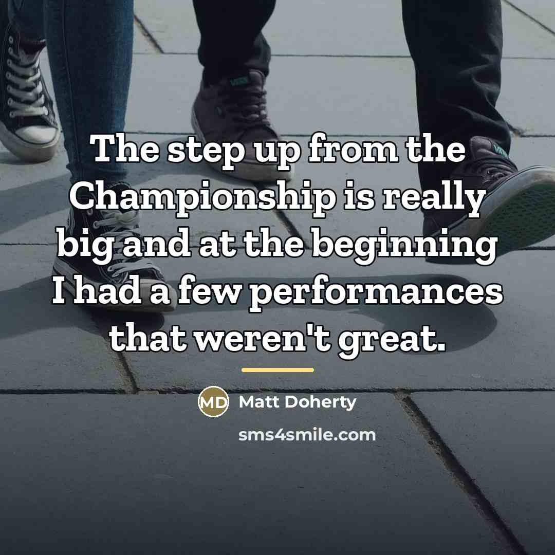 “The step up from the Championship is really big and…” quote by Matt Doherty