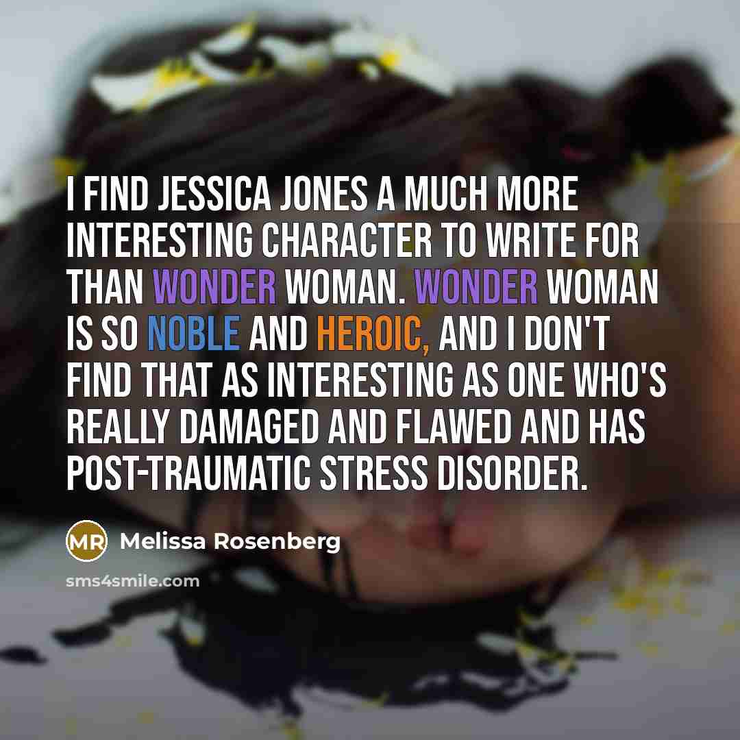 “I find Jessica Jones a much more interesting character to…” quote by Melissa Rosenberg
