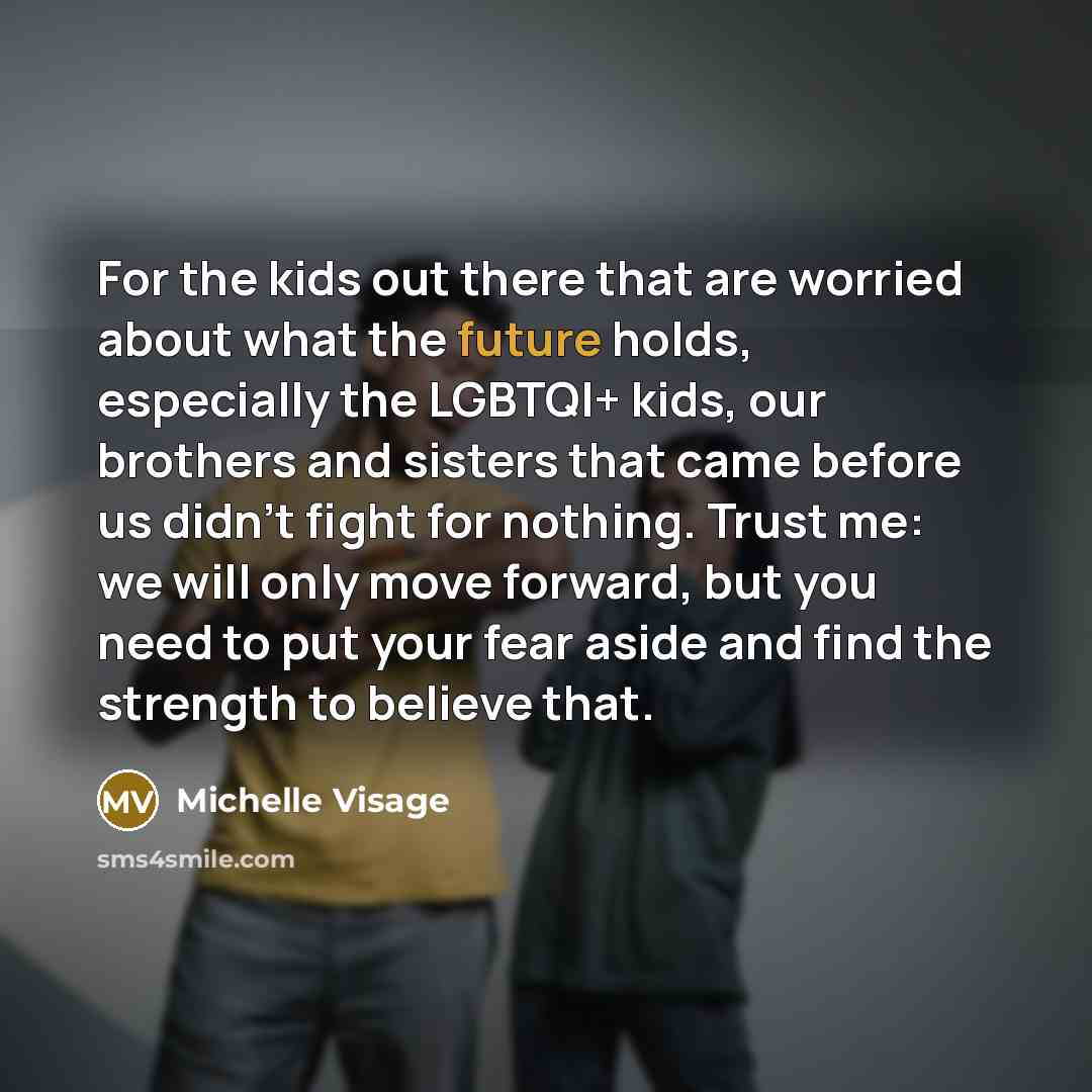 “For the kids out there that are worried about what…” quote by Michelle Visage