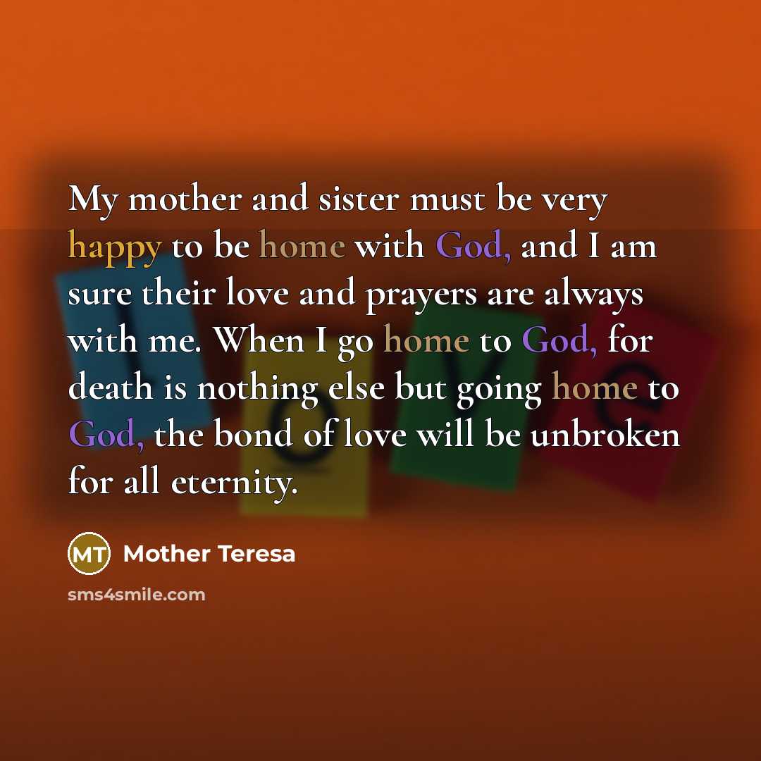 “My mother and sister must be very happy to be…” quote by Mother Teresa