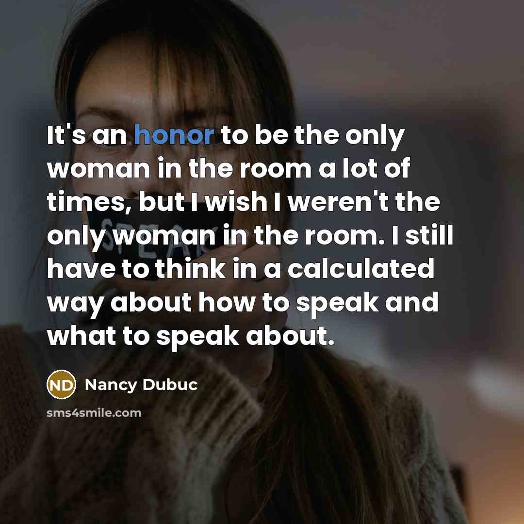 “It's an honor to be the only woman in the…” quote by Nancy Dubuc
