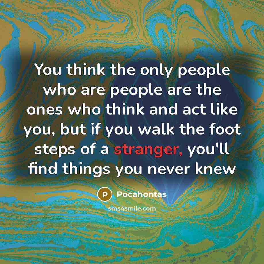 “You think the only people who are people are the…” quote by Pocahontas