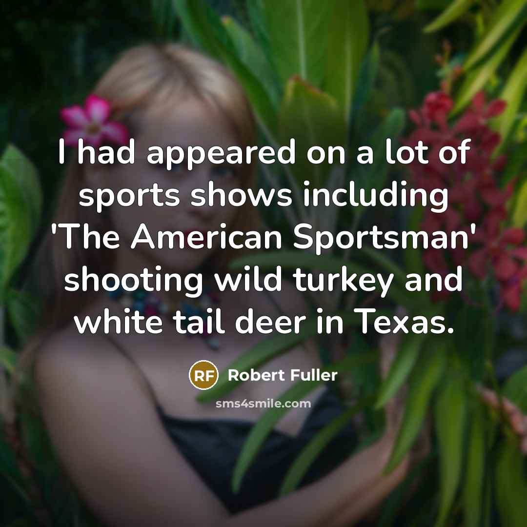 “I had appeared on a lot of sports shows including…” quote by Robert Fuller