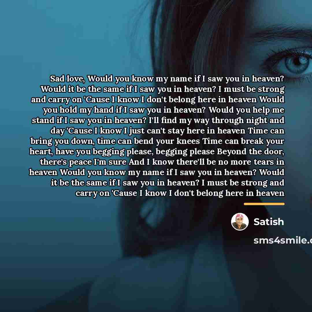 “Sad love, Would you know my name if I saw…” quote by Satish