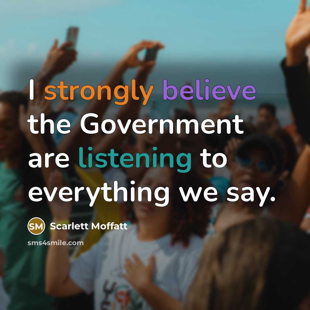 “I strongly believe the Government are listening to everything we…” quote by Scarlett Moffatt