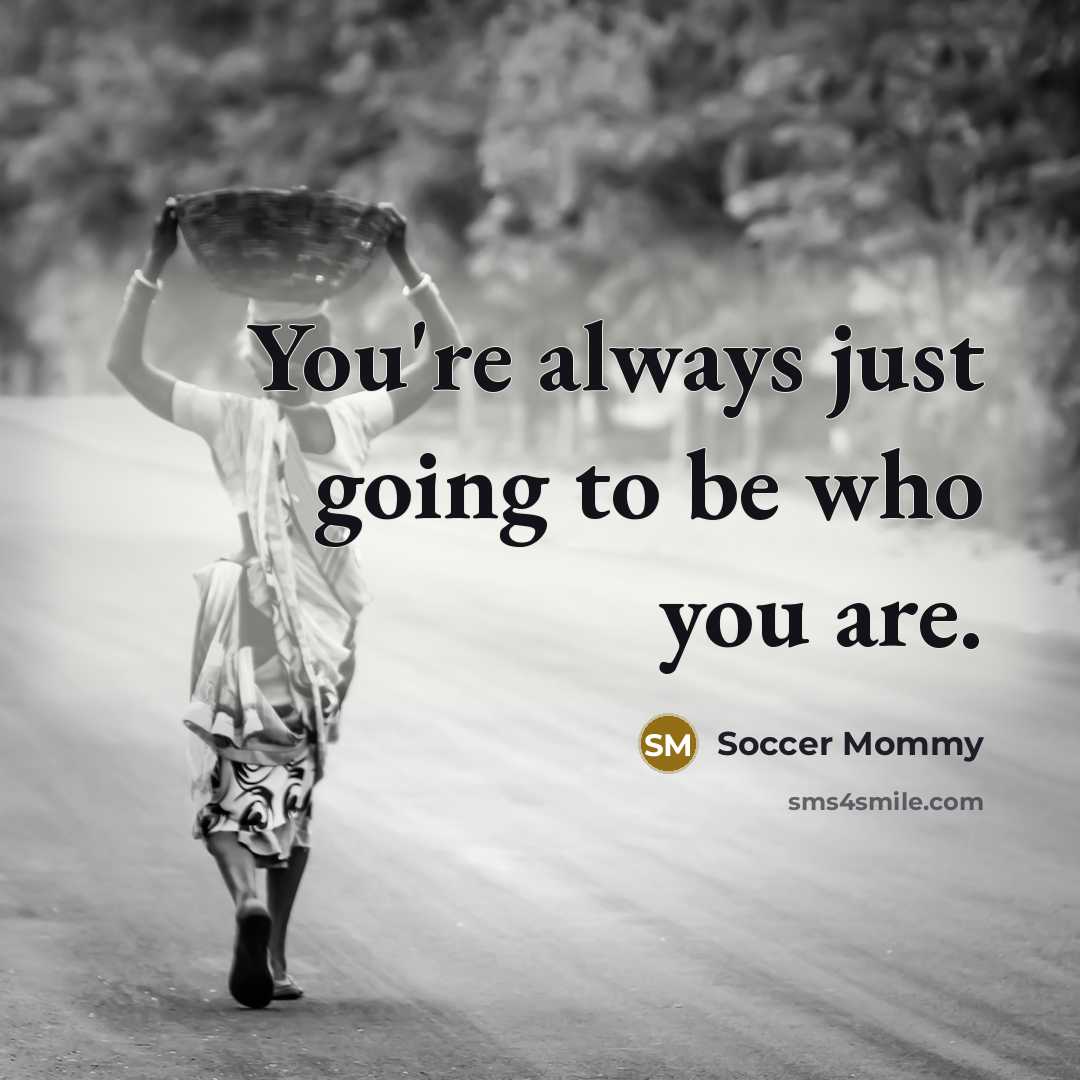 “You're always just going to be who you are.…” quote by Soccer Mommy