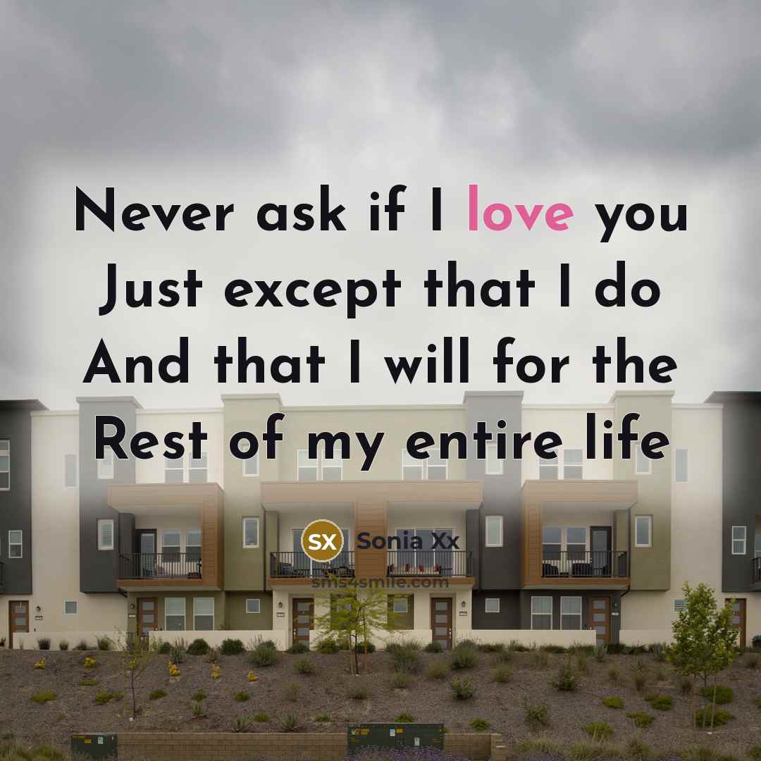 “Never ask if I love you Just except that I…” quote by Sonia Xx