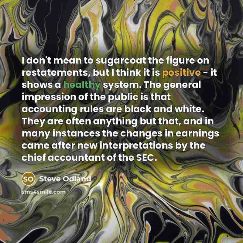 “I don't mean to sugarcoat the figure on restatements, but…” quote by Steve Odland