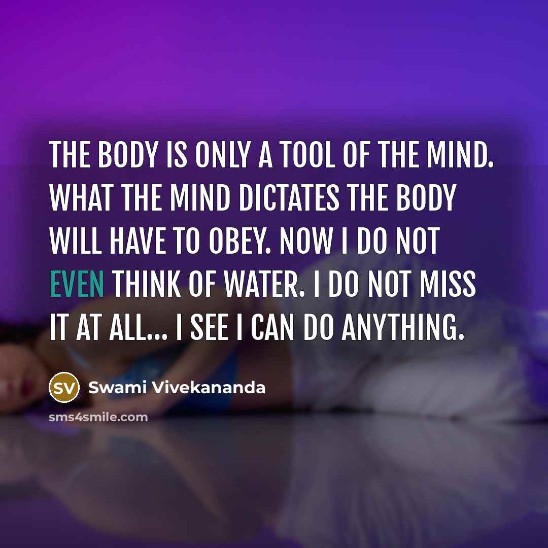“The body is only a tool of the mind. What…” quote by Swami Vivekananda