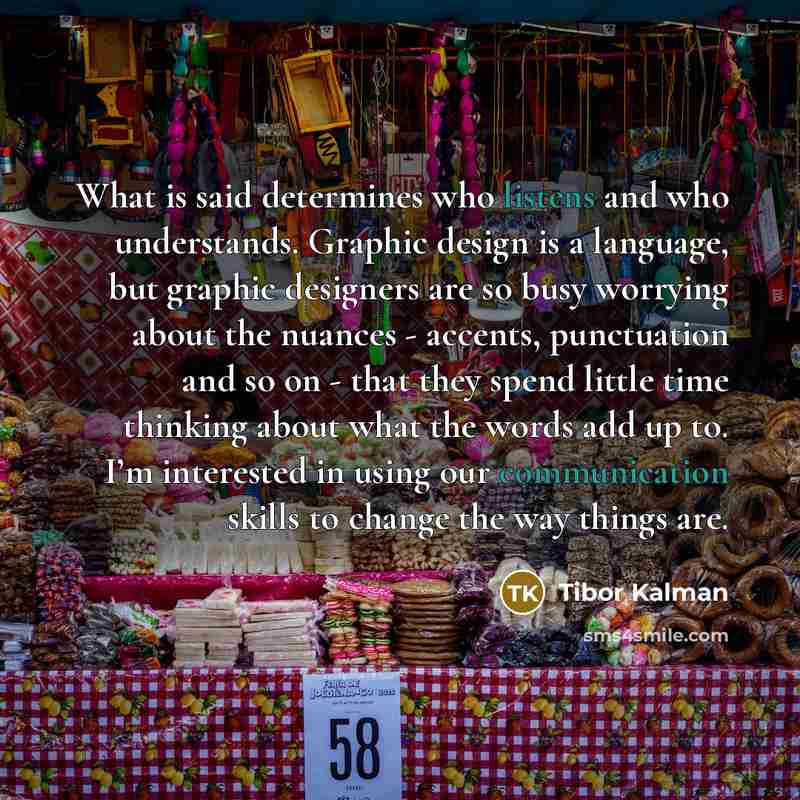 “What is said determines who listens and who understands. Graphic…” quote by Tibor Kalman