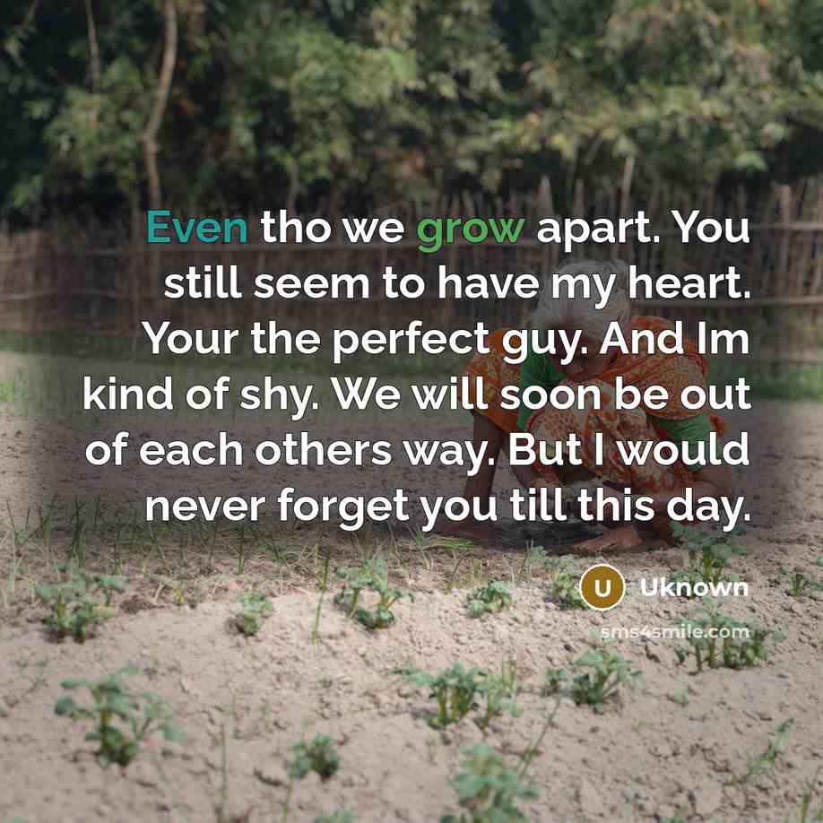 “Even tho we grow apart. You still seem to have…” quote by Uknown