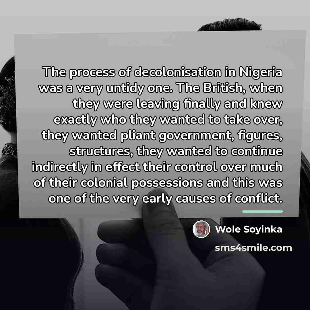 “The process of decolonisation in Nigeria was a very untidy…” quote by Wole Soyinka