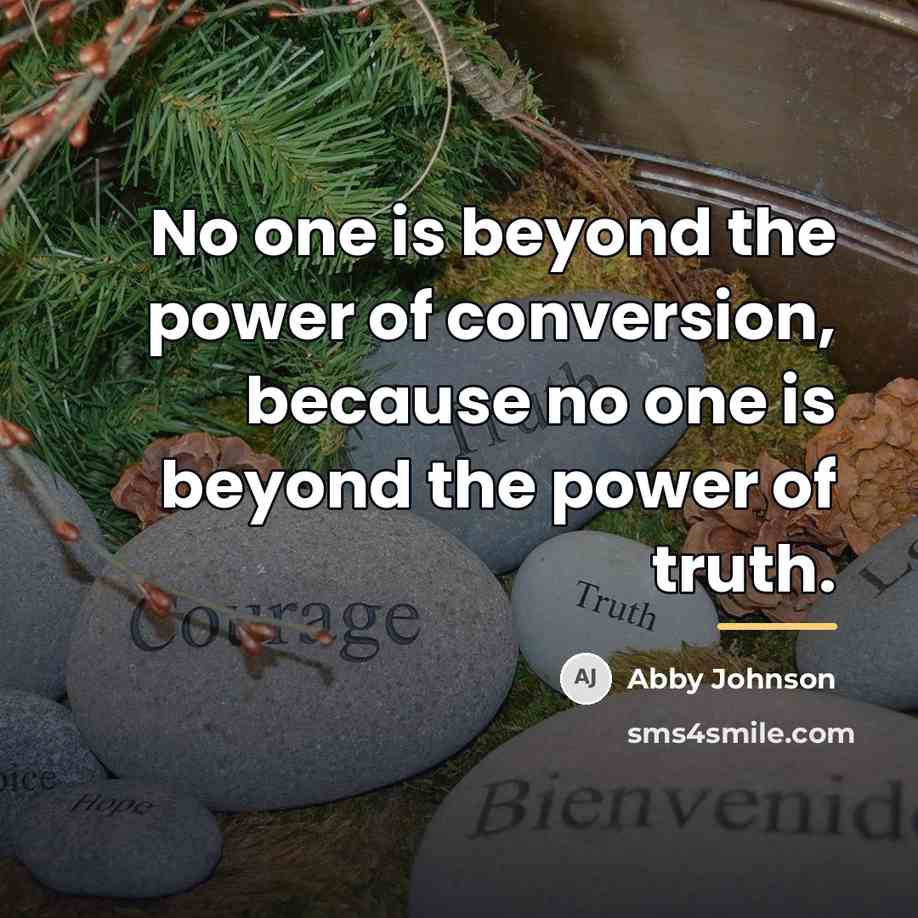 “No one is beyond the power of conversion, because no…” quote by Abby Johnson