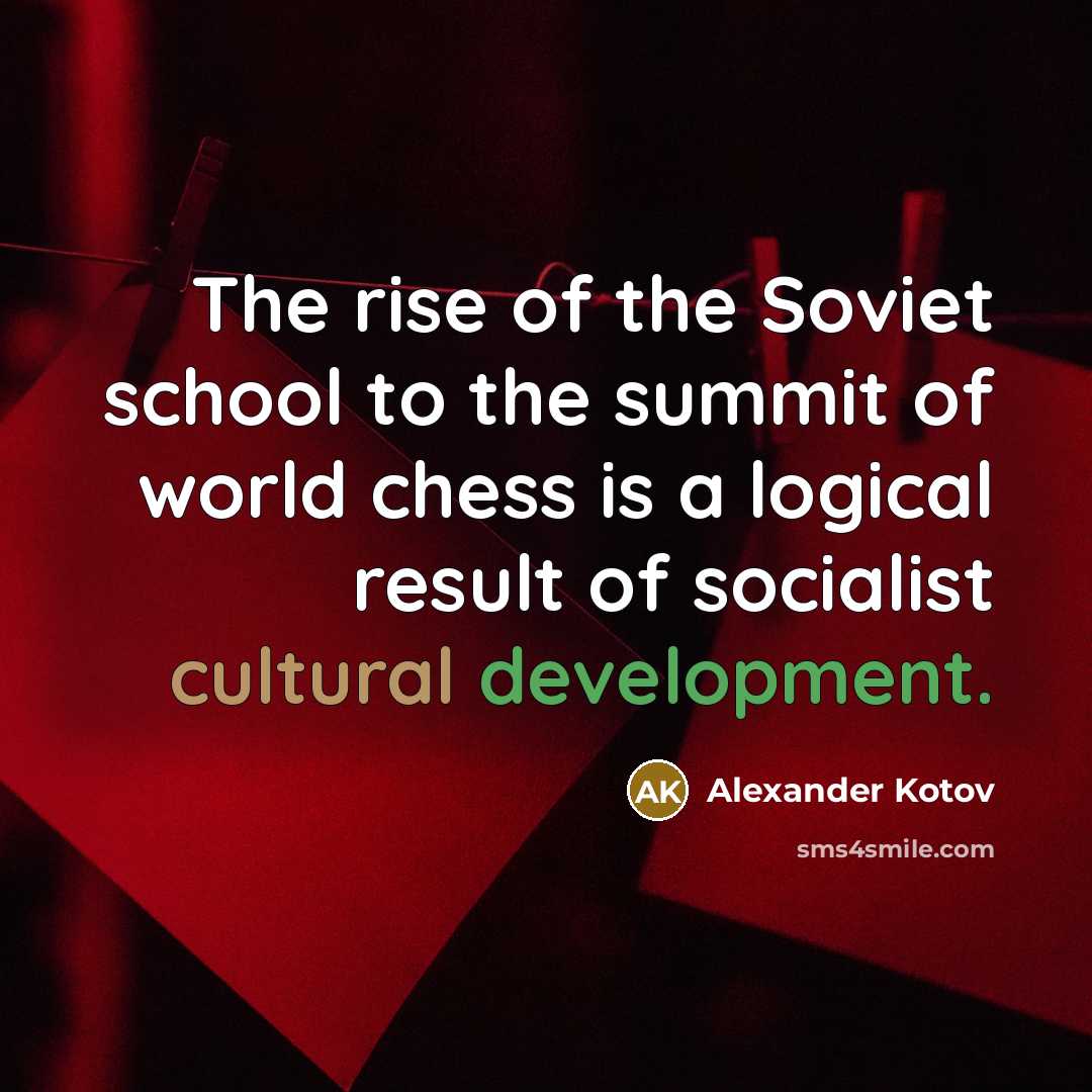 “The rise of the Soviet school to the summit of…” quote by Alexander Kotov