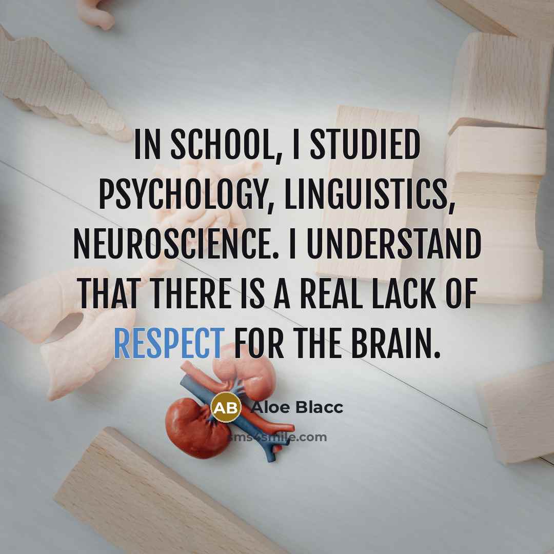 “In school, I studied psychology, linguistics, neuroscience. I understand that…” quote by Aloe Blacc