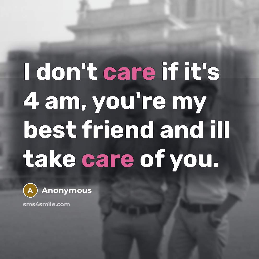 “I don't care if it's 4 am, you're my best…” quote by Anonymous