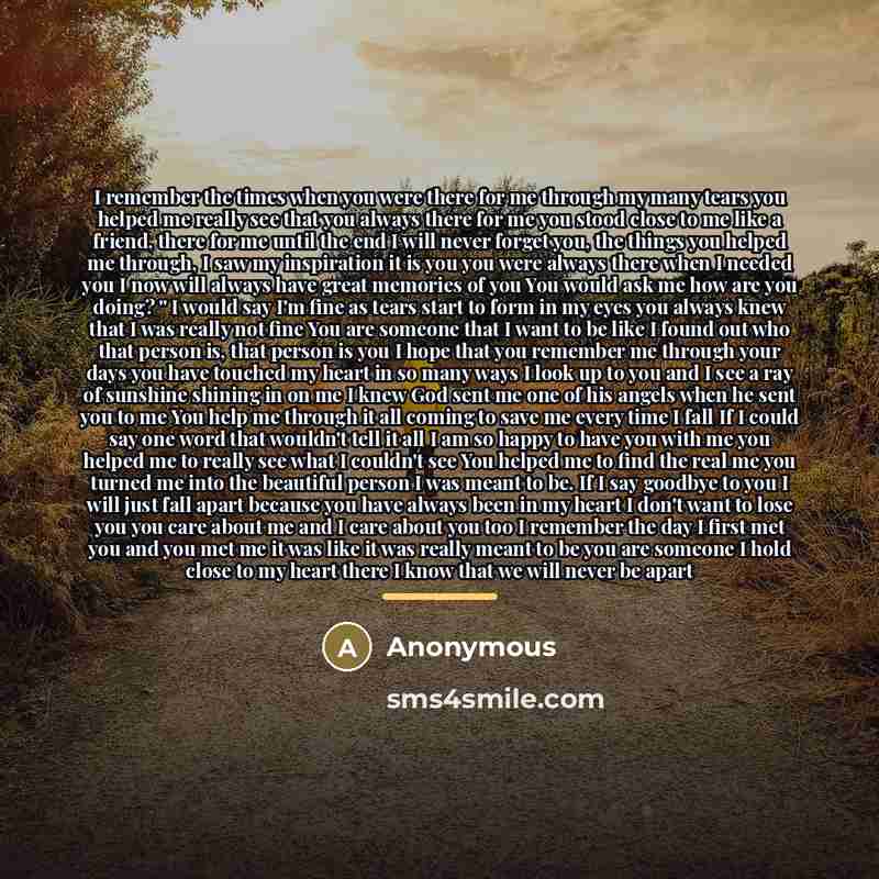 “I remember the times when you were there for me…” quote by Anonymous