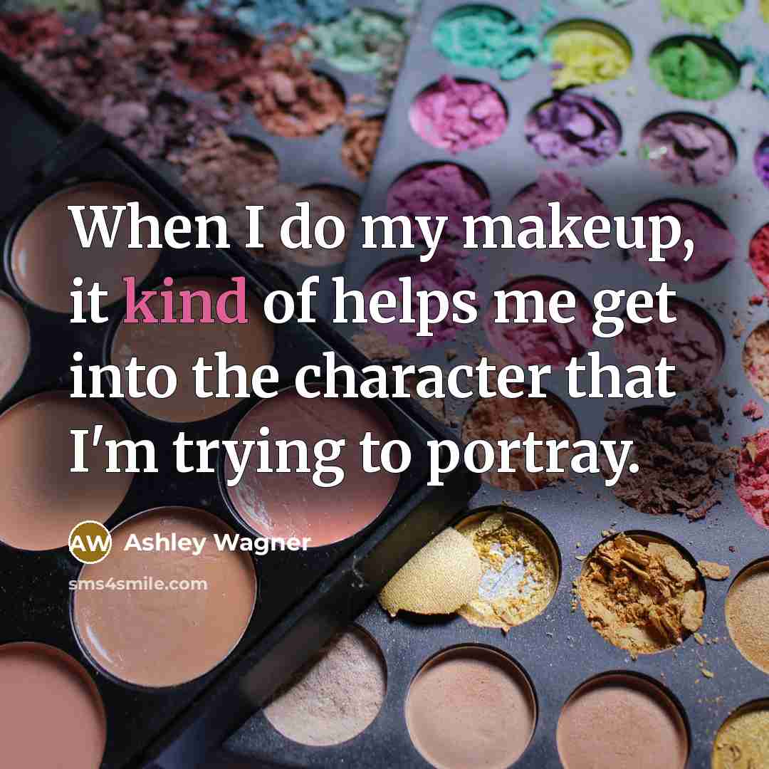 “When I do my makeup, it kind of helps me…” quote by Ashley Wagner