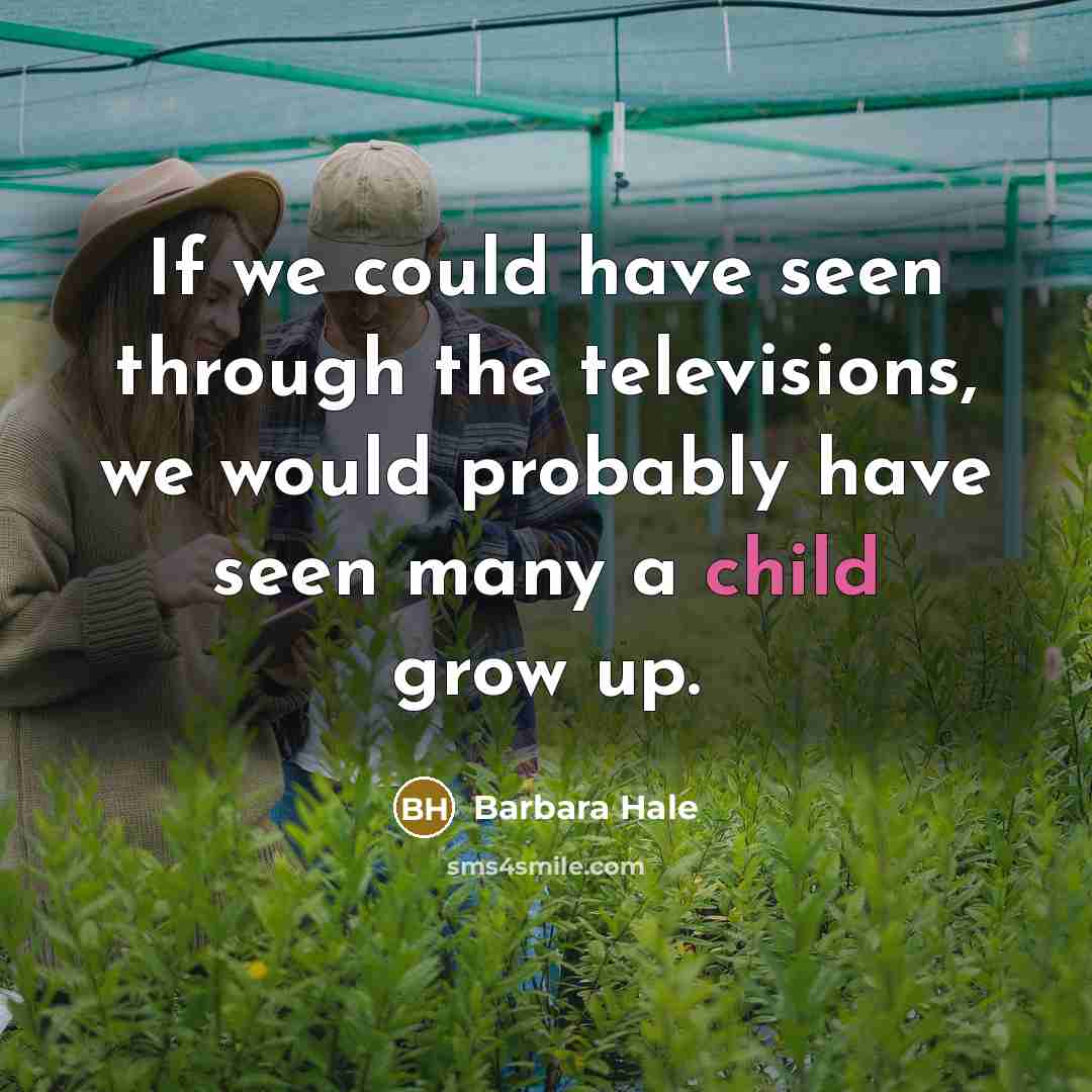 “If we could have seen through the televisions, we would…” quote by Barbara Hale