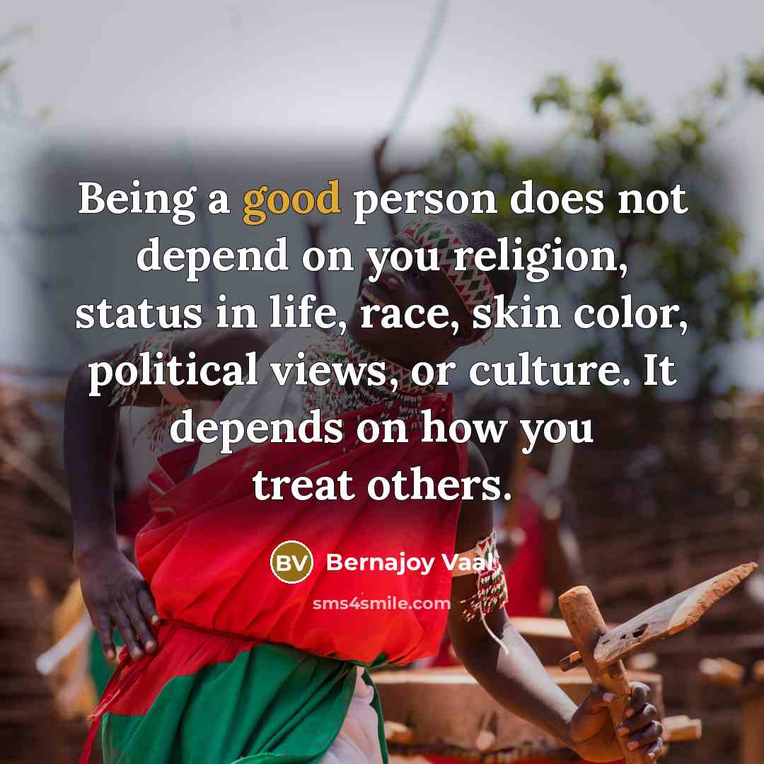 “Being a good person does not depend on you religion,…” quote by Bernajoy Vaal
