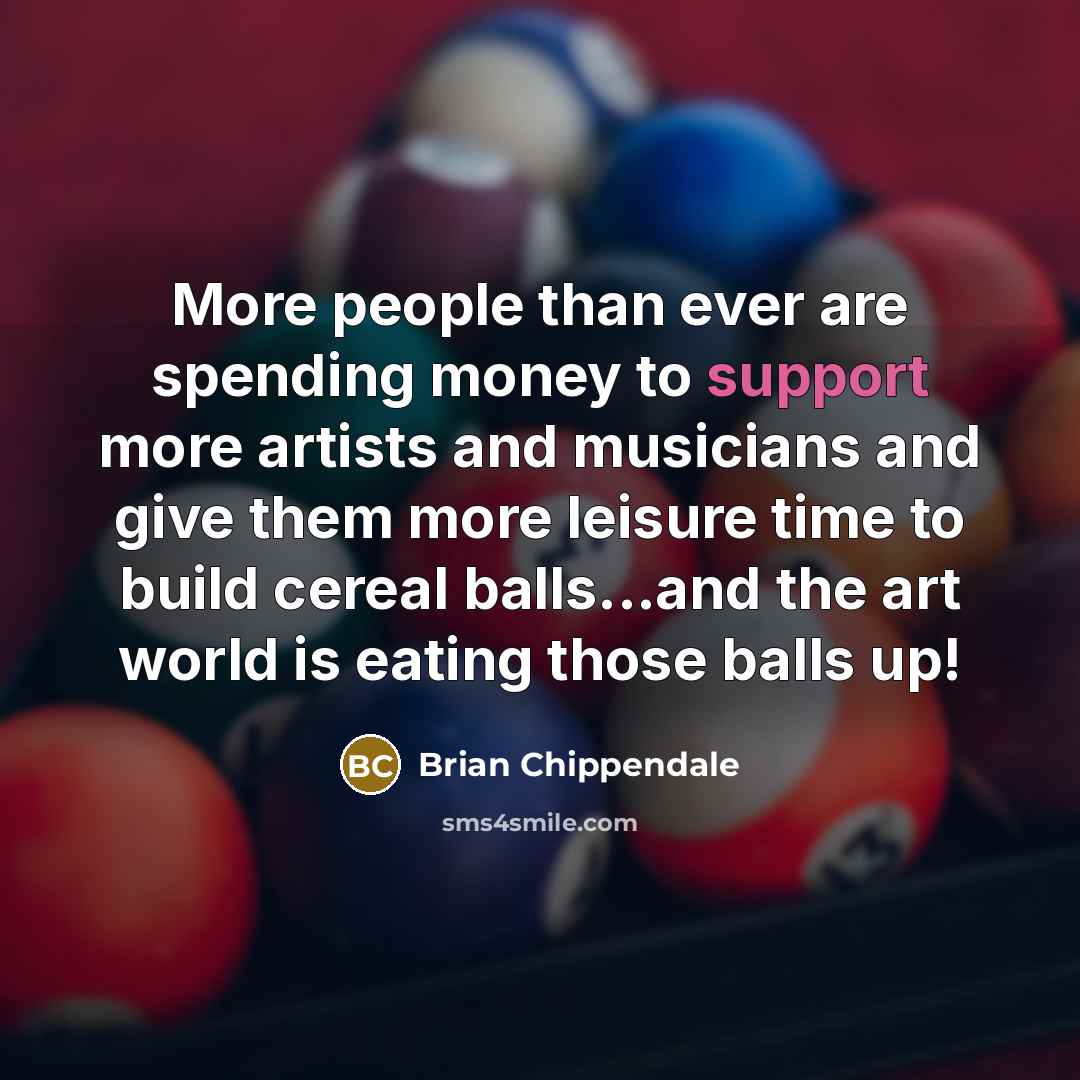 “More people than ever are spending money to support more…” quote by Brian Chippendale