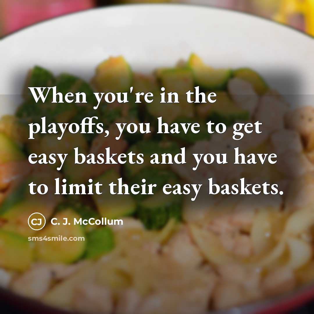 “When you're in the playoffs, you have to get easy…” quote by C. J. McCollum
