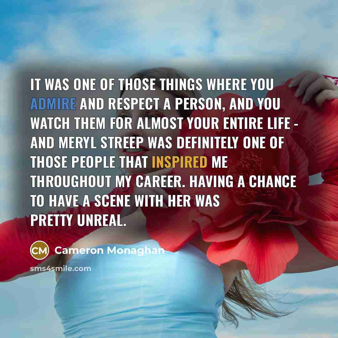 “It was one of those things where you admire and…” quote by Cameron Monaghan