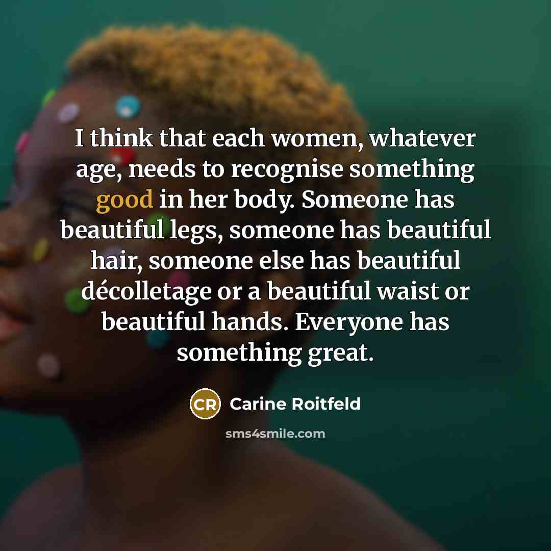 “I think that each women, whatever age, needs to recognise…” quote by Carine Roitfeld