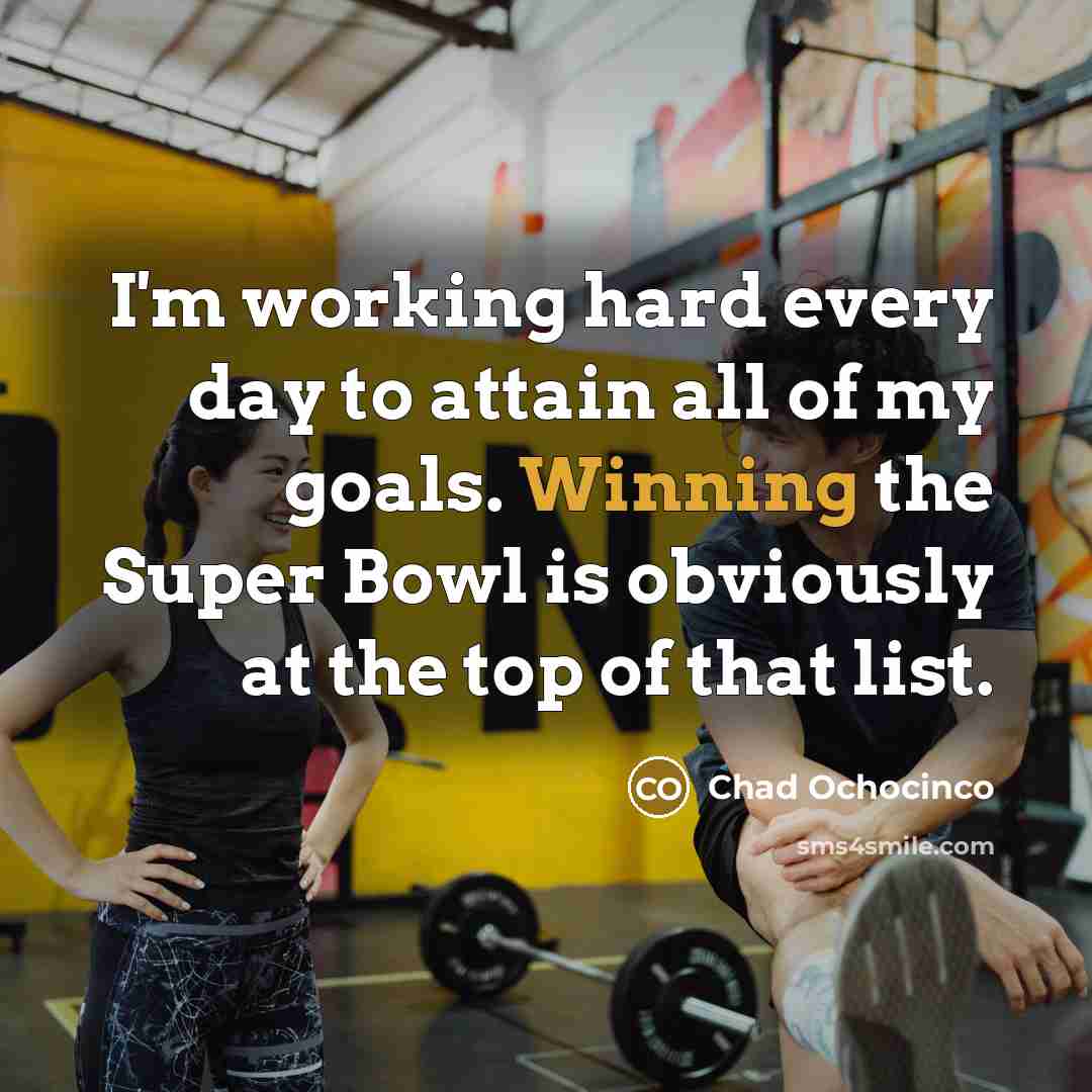 “I'm working hard every day to attain all of my…” quote by Chad Ochocinco
