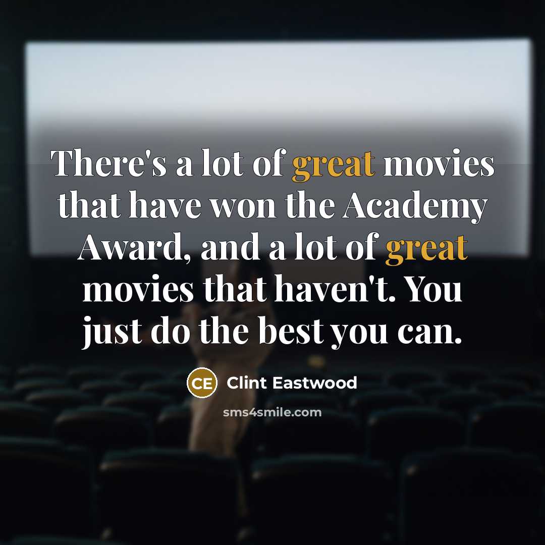 “There's a lot of great movies that have won the…” quote by Clint Eastwood