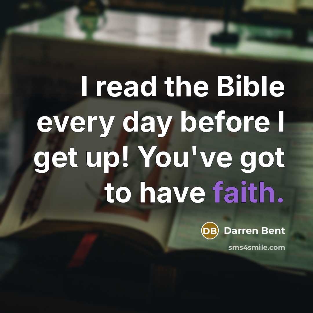 “I read the Bible every day before I get up!…” quote by Darren Bent